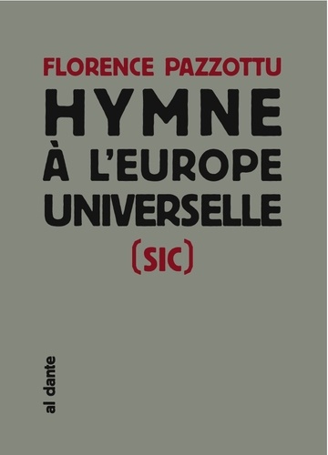Florence Pazzottu - Hymne à l'Europe universelle (sic).