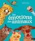 Florence Pinaud et Amandine Thomas - Les émotions des animaux.
