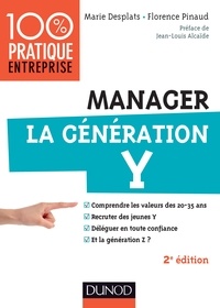 Florence Pinaud et Marie Desplats - Manager la génération Y - 2e éd..