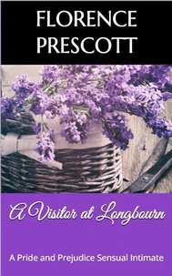 A Visitor at Longbourn: A Pride and Prejudice Sensual Intimate
