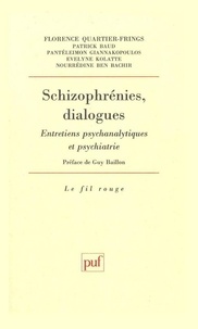 Florence Quartier-Frings et Patrick Baud - Schizophrénies, dialogues - Entretiens psychanalytiques et psychiatrie.