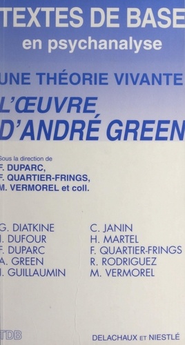 UNE THEORIE VIVANTE . L'oeuvre d'André Green, colloque organisé à Annecy, le 26 mars 1994