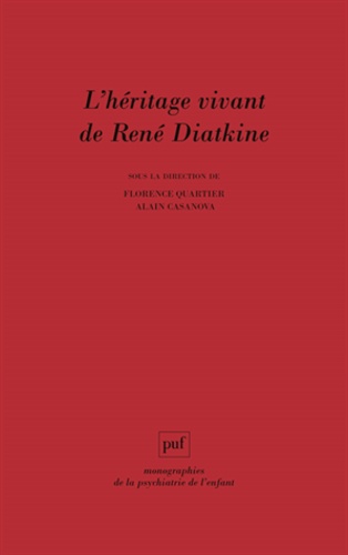 Florence Quartier et Alain Casanova - L'héritage vivant de René Diatkine.