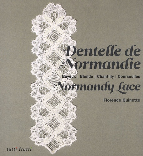 Florence Quinette - Dentelle de Normandie - Bayeux, Blonde, Chantilly, Courseulles.