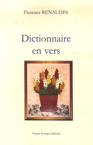 Florence Renaudin - Dictionnaire en vers.