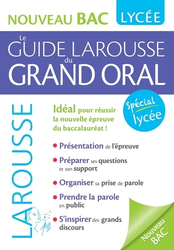 Florence Renner - Le guide Larousse du grand oral - Nouveau Bac, spécial Lycée.
