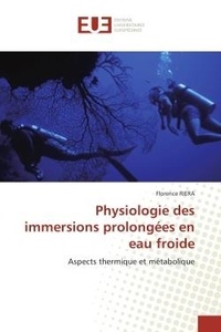 Florence Riera - Physiologie des immersions prolongées en eau froide - Aspects thermique et métabolique.
