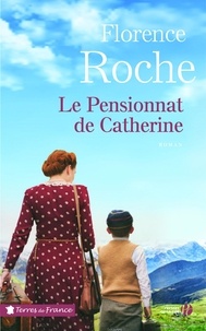 Florence Roche - Le pensionnat de Catherine.
