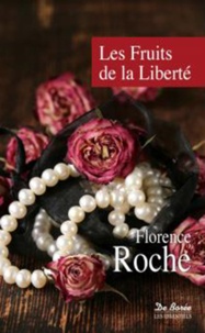 Florence Roche - Les fruits de la liberté.