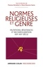 Florence Rochefort et Maria Eleonora Sanna - Normes religieuses et genre - Mutations, résistances et reconfiguration XIXe-XXIe siècle.