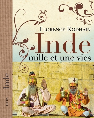 Florence Rodhain - Inde - Mille et une vies.