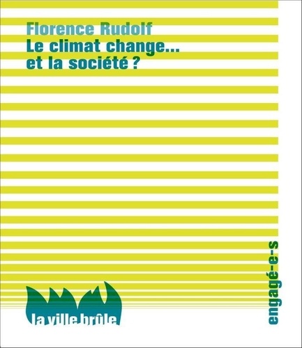 Florence Rudolf - Le climat change... et la société ?.