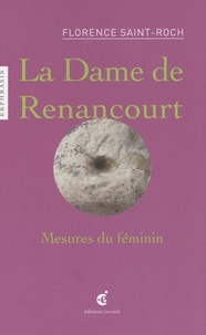 Florence Saint-Roch - La Dame de Renancourt - Mesures du féminin.
