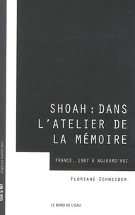 Shoah : dans l'atelier de la mémoire