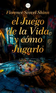 El Juego de la Vida y Cómo Jugarlo