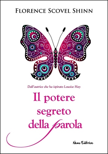 Florence Scovel Shinn et Carmen Margherita Di Giglio - Il potere segreto della parola - Nella traduzione di Carmen Margherita Di Giglio.