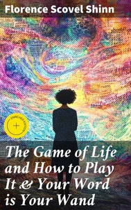 The Game of Life and How to Play It &amp; Your Word is Your Wand