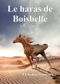 Florence Semence - Le haras de Boisbelle - Soleil rouge.