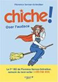 Chiche ! Oser l'audace