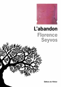 Florence Seyvos - L'Abandon.