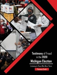  Florence Smith - Testimony of Fraud in the 2020 Michigan Election.
