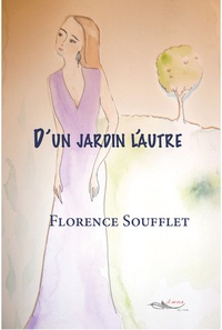 Florence Soufflet - D'un jardin l'autre.
