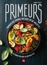 Florence Teillet - Primeurs - Pourquoi des légumes bio dans votre assiette ? 40 légumes déclinés en 200 recettes.