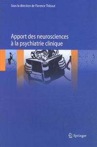 Florence Thibaut - Apport des neurosciences à la psychiatrie clinique.