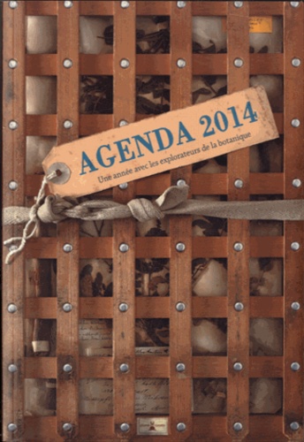 Florence Thinard - Agenda 2014 des explorateurs - Une année avec les explorateurs de la botanique.