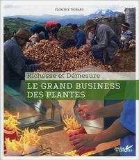 Florence Thinard - Le Grand business des plantes - Richesse et démesure.