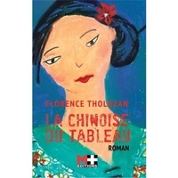 Téléchargements gratuits de manuels en ligne La Chinoise du tableau 9782490591145 par Florence Tholozan (Litterature Francaise)