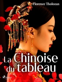 Florence Tholozan - La Chinoise du tableau.