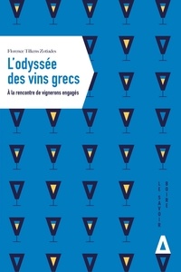 Florence Tilkens-Zotiades - L'Odyssée des vins grecs - A la rencontre de vignerons engagés.