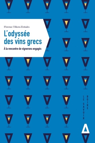 L'Odyssée des vins grecs. A la rencontre de vignerons engagés