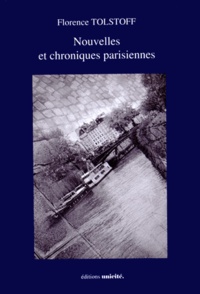 Florence Tolstoff - Nouvelles et chroniques parisiennes.