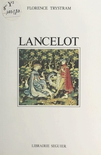 Florence Trystram - Lancelot.