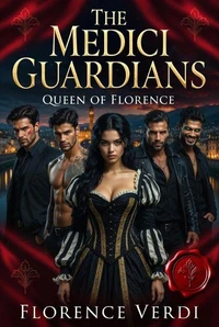 The Medici Guardians Book 1: Queen of Florence