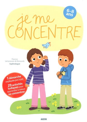 Florence Vertanessian de Boissoudy et Mélanie Combes - Je me concentre - 6-8 ans.