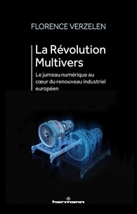 Florence Verzelen - La Révolution Multivers - Le jumeau numérique au coeur du renouveau industriel européen.
