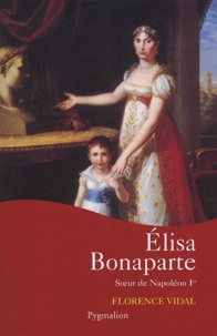 Florence Vidal - Elisa Bonaparte.