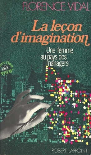 La Leçon d'imagination. Une femme au pays des managers