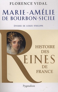 Florence Vidal - Marie-Amélie de Bourbon-Sicile - Epouse de Louis-Philippe.