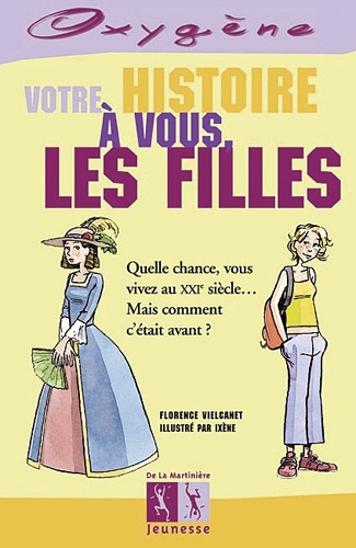 Florence Vielcanet - Votre Histoire A Vous, Les Filles.