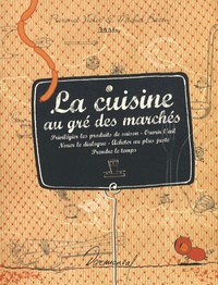 Florence Violet et Michel Bazin - La cuisine au gré des marchés.