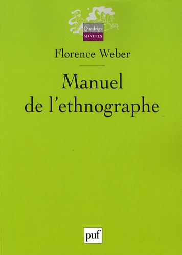 Florence Weber - Manuel de l'ethnographe.