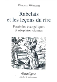Rabelais Et Les Lecons Du Rire. Paraboles Evangeliques Et Neoplatoniciennes