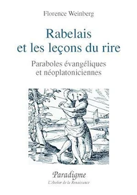 Rabelais et les leçons du rire. Paraboles évangéliques et néoplatoniciennes