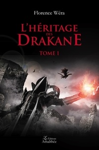 Florence Wera - L'héritage des Drakane Tome 1 : .