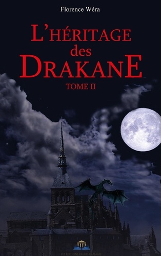 Florence Wera - L'héritage des Drakane Tome 2 : .