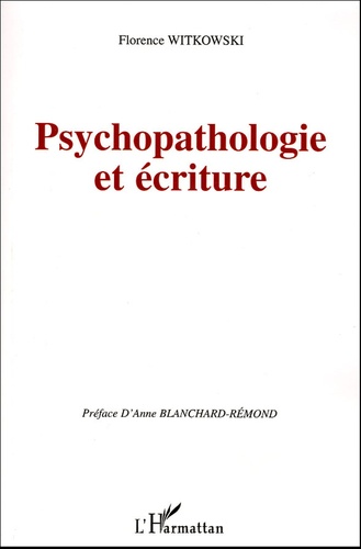 Florence Witkowski - Psychopathologie et écriture.